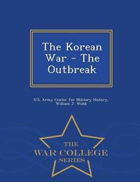 Cover image for The Korean War - The Outbreak - War College Series