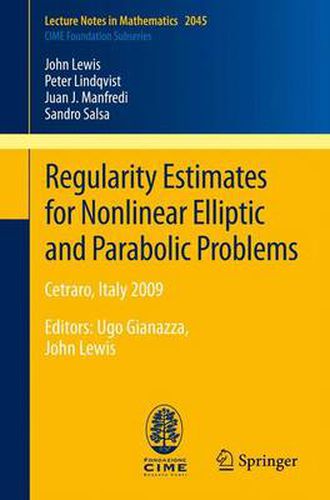 Regularity Estimates for Nonlinear Elliptic and Parabolic Problems: Cetraro, Italy 2009 <P>