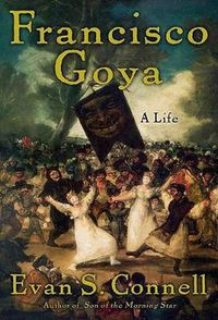 Cover image for Francisco Goya: Life and Times