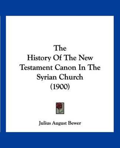 The History of the New Testament Canon in the Syrian Church (1900)