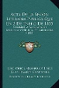 Cover image for ACTA de La Sesion Literaria Publica Que En 2 de Enero de 1855: Celebro La Academia de Medicina y Cirugia de Barcelona (1855)