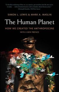 Cover image for The Human Planet: How We Created the Anthropocene