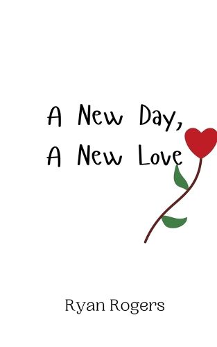 Cover image for A New Day, A New Love