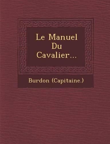 Cover image for Le Manuel Du Cavalier...