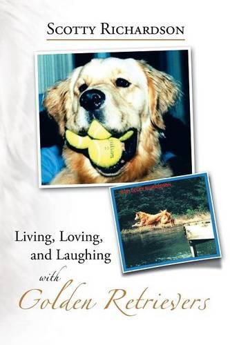 Cover image for Living, Loving, and Laughing with Golden Retrievers