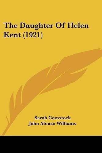Cover image for The Daughter of Helen Kent (1921)