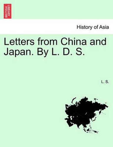 Cover image for Letters from China and Japan. by L. D. S.