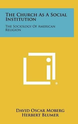 Cover image for The Church as a Social Institution: The Sociology of American Religion