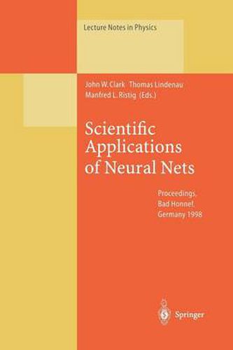 Scientific Applications of Neural Nets: Proceedings of the 194th W.E. Heraeus Seminar Held at Bad Honnef, Germany, 11-13 May 1998