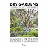 Cover image for Dry Gardens: High Style for Low Water Gardens