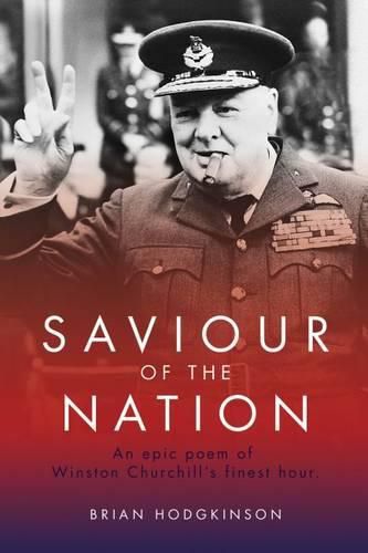 Saviour of the Nation: An Epic Poem of Winston Churchill's Finest Hour