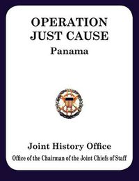 Cover image for Operation JUST CAUSE: The Planning and Execution of Joint Operations in Panama