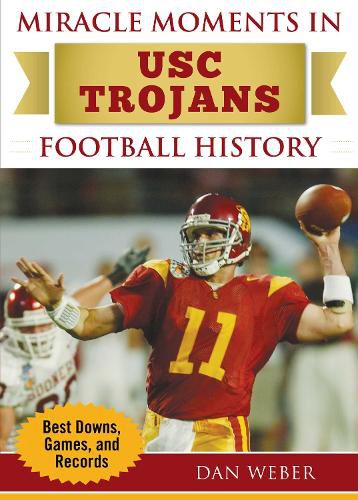 Cover image for Miracle Moments in USC Trojans Football History: Best Plays, Games, and Records