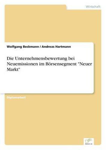 Cover image for Die Unternehmensbewertung bei Neuemissionen im Boersensegment Neuer Markt