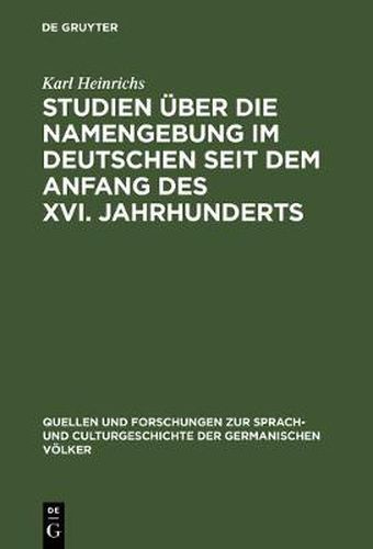 Cover image for Studien uber die Namengebung im Deutschen seit dem Anfang des XVI. Jahrhunderts