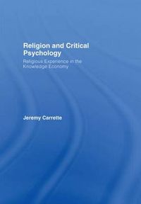 Cover image for Religion and Critical Psychology: Religious Experience in the Knowledge Economy