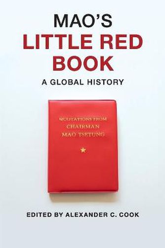 Cover image for Mao's Little Red Book: A Global History