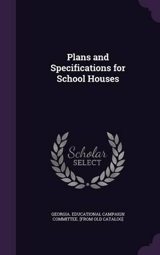 Cover image for Plans and Specifications for School Houses