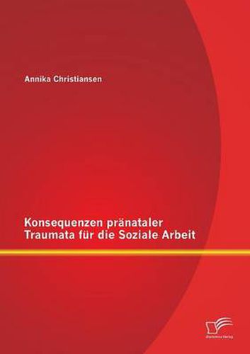 Cover image for Konsequenzen pranataler Traumata fur die Soziale Arbeit