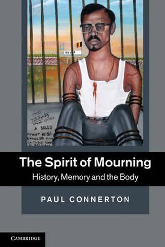 Cover image for The Spirit of Mourning: History, Memory and the Body