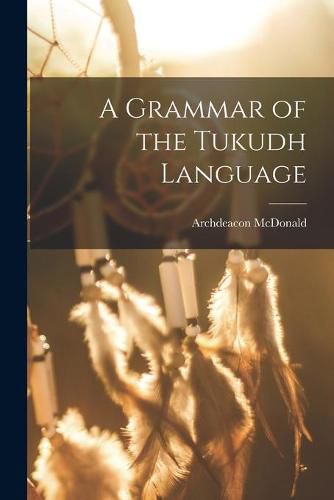 Cover image for A Grammar of the Tukudh Language