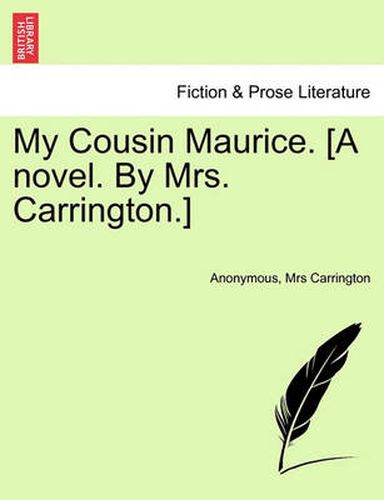 Cover image for My Cousin Maurice. [A Novel. by Mrs. Carrington.]