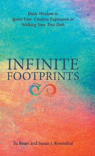 Cover image for Infinite Footprints: Daily Wisdom to Ignite Your Creative Expression in Walking Your True Path