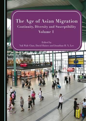 Cover image for The Age of Asian Migration: Continuity, Diversity, and Susceptibility Volumes 1 & 2