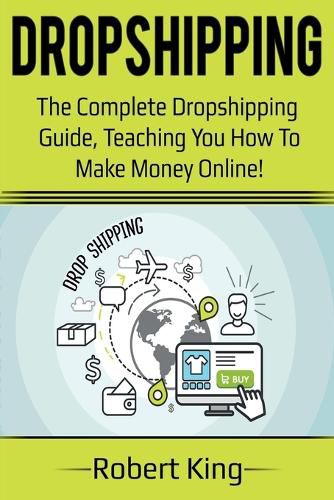 Cover image for Dropshipping: The complete dropshipping guide, teaching you how to make money online!