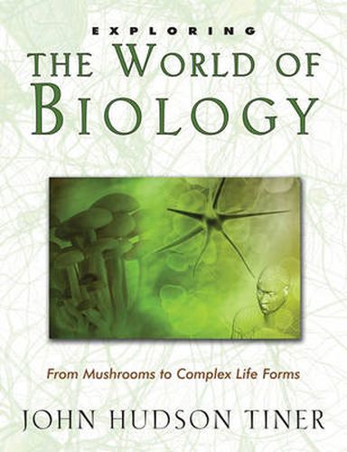 Cover image for Exploring the World of Biology: From Mushrooms to Complex Life Forms