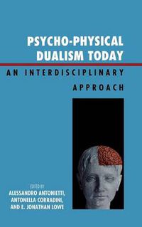 Cover image for Psycho-Physical Dualism Today: An Interdisciplinary Approach