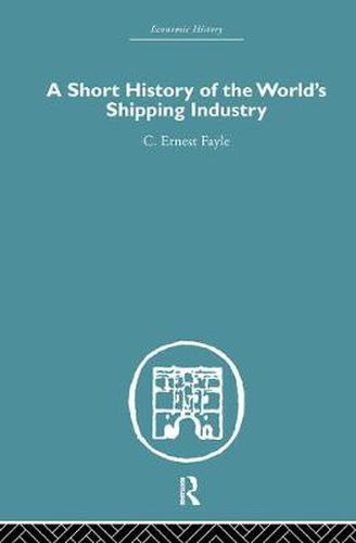 Cover image for A Short History of the World's Shipping Industry