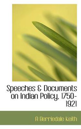 Cover image for Speeches & Documents on Indian Policy, 1750-1921