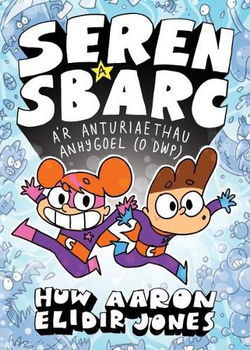 Cover image for Seren a Sbarc a'r Anturiaethau Anhygoel (O Dwp)