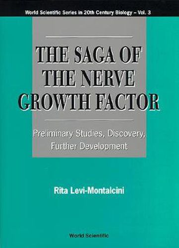 Cover image for Saga Of The Nerve Growth Factor, The: Preliminary Studies, Discovery, Further Development