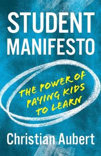 Cover image for Student Manifesto--The Power of Paying Kids to Learn