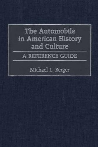 The Automobile in American History and Culture: A Reference Guide