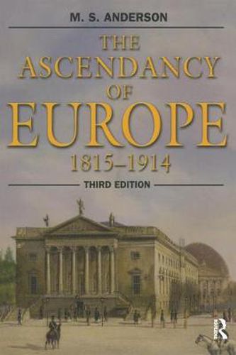 Cover image for The Ascendancy of Europe 1815-1914: 1815-1914