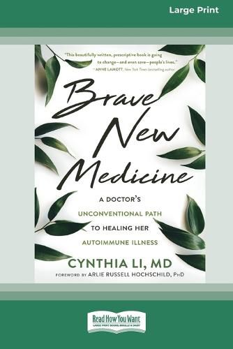 Cover image for Brave New Medicine: A Doctor's Unconventional Path to Healing Her Autoimmune Illness (16pt Large Print Edition)