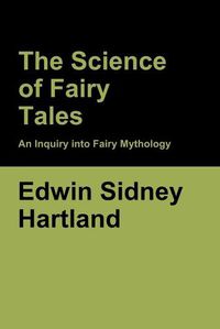 Cover image for The Science of Fairy Tales: An Inquiry into Fairy Mythology