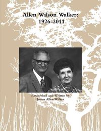 Cover image for Allen Wilson Walker: 1926-2011