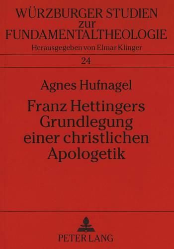 Franz Hettingers Grundlegung Einer Christlichen Apologetik