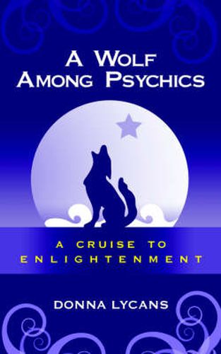 Cover image for A Wolf Among Psychics: A Cruise To Enlightenment