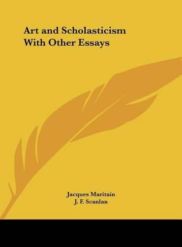 Art and Scholasticism with Other Essays