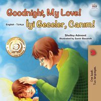 Cover image for Goodnight, My Love! (English Turkish Bilingual Book for Kids)