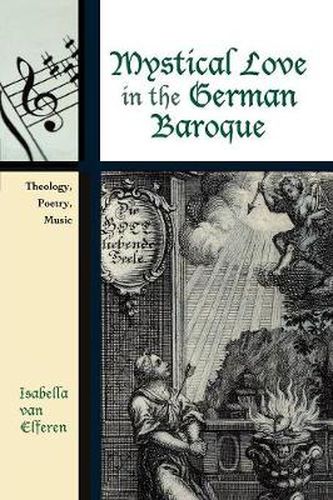 Cover image for Mystical Love in the German Baroque: Theology, Poetry, Music