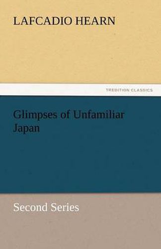 Cover image for Glimpses of Unfamiliar Japan