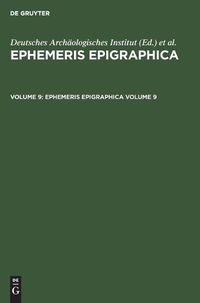 Cover image for Ephemeris Epigraphica. Volume 9