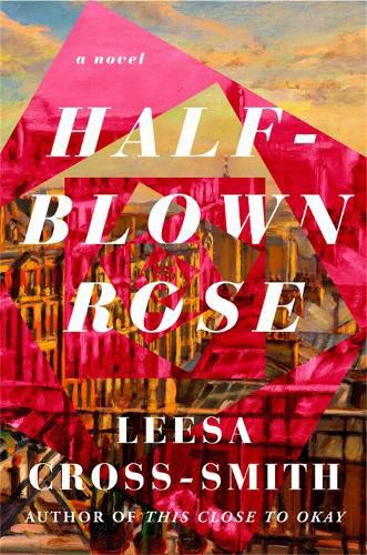 Cover image for Half-Blown Rose: A Novel