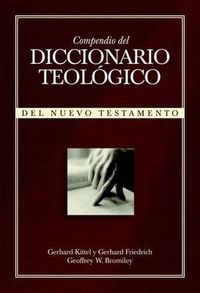 Cover image for Compendio del Diccionario Teologico: del Nuevo Testamento
